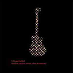 The Damnwells - No One Listens To The Band Anymore