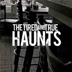 The Tired And True - Haunts