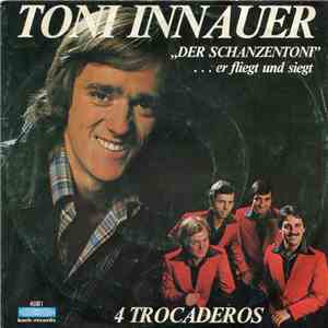 Toni Innauer, 4 Trocaderos - Der Schanzentoni