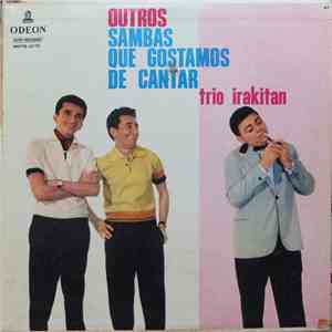 Trio Irakitan - Outros Sambas Que Gostamos De Cantar