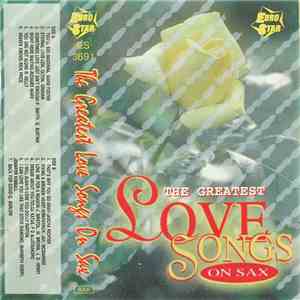Various - The Greatest Love Songs On Sax