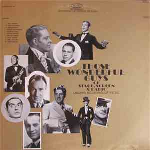 Various - Those Wonderful Guys Of Stage, Screen & Radio: Original Recordings Of The 30's