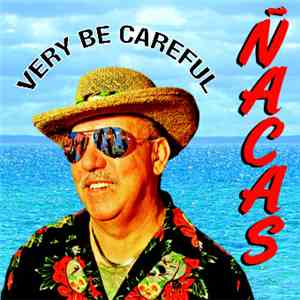 Very Be Careful - Ñacas