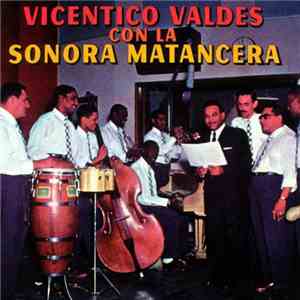 Vicentico Valdés - Con La Sonora Matancera