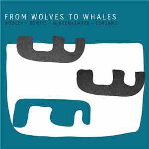 Wooley - Rempis - Niggenkemper - Corsano - From Wolves To Whales