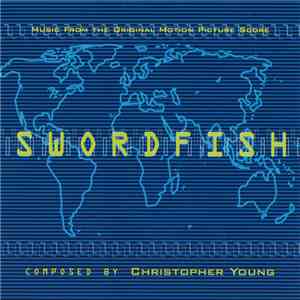 Christopher Young - Swordfish (Music From The Motion Picture Score)