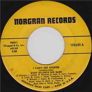 Dizzy Gillespie Big Band - I Can't Get Started / Groovin' For Nat