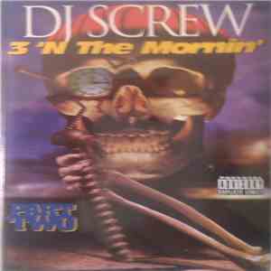 DJ Screw - 3 'N The Mornin' (Part Two)