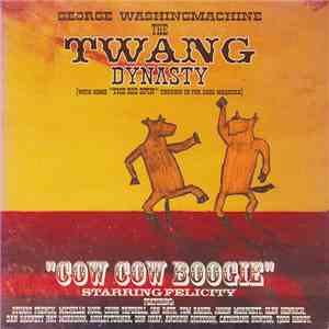 George Washingmachine, The Twang Dynasty - Cow Cow Boogie