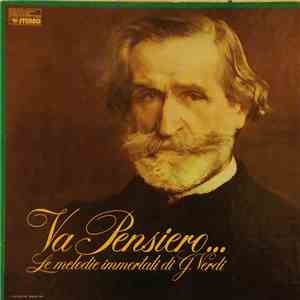 Giuseppe Verdi - Va Pensiero... Le melodie immortali di G. Verdi