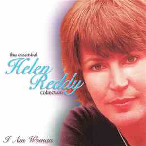 Helen Reddy - I Am Woman: The Essential Helen Reddy Collection