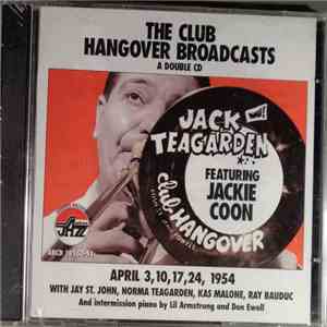 Jack Teagarden - The Club Hangover Broadcasts With Jackie Coon