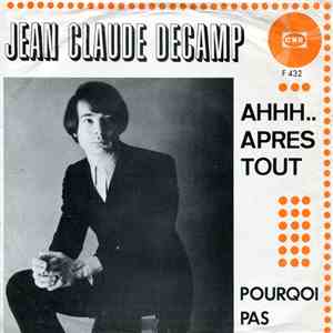 Jean-Claude Decamp - Ahhh !!! Après Tout