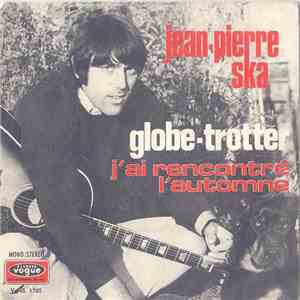Jean-Pierre Ska - Globe-trotter / J'Ai Rencontré L'Automne