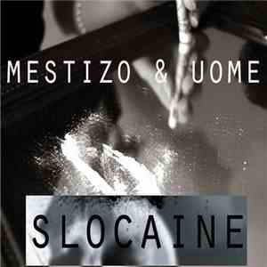 Mestizo & Uome  - Slocaine