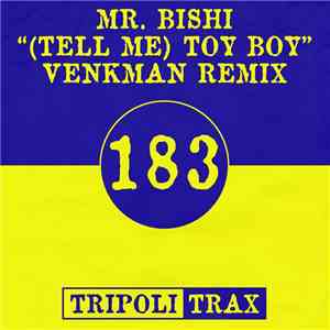 Mr. Bishi - (Tell Me) Toy Boy (Venkman Remix)