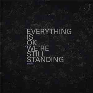 Muhr - Everything Is Ok, We're Still Standing