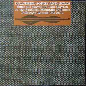 Paul Clayton  - Dulcimer Songs And Solos