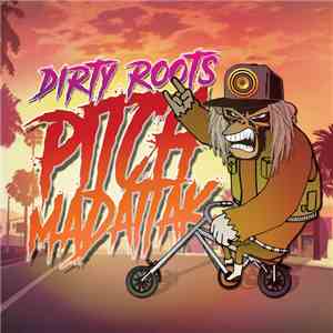 Pitch Mad Attak - Dirty Roots