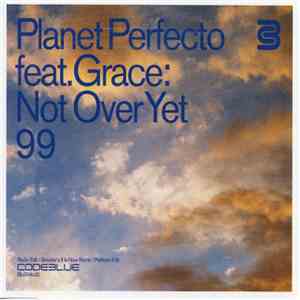 Planet Perfecto Feat. Grace - Not Over Yet 99