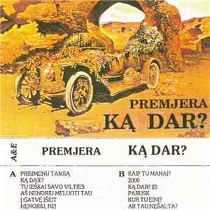 Premjera - Ką Dar?