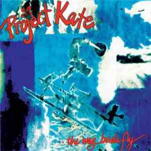 Project Kate - ...The Way Birds Fly