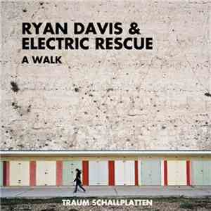 Ryan Davis & Electric Rescue - A Walk