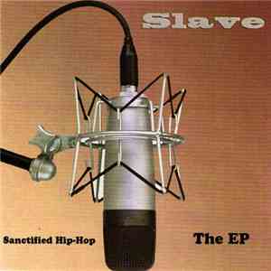 Slave - Sanctified Hip-Hop - The EP