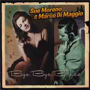 Sue Moreno & Marco Di Maggio - Bye Bye Blues (Bonus Tracks)
