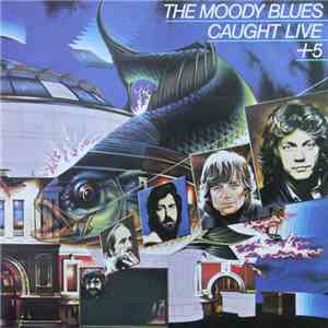 The Moody Blues - Caught Live +5