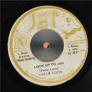 Uncle Louis / The Jet Players - Look Up To Jah