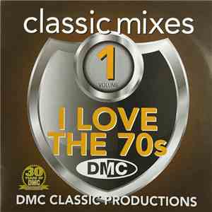 Various - I Love The 70s (Classic Mixes) (Volume 1)