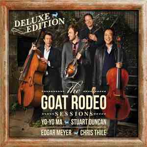 Yo-Yo Ma, Stuart Duncan, Edgar Meyer, Chris Thile - The Goat Rodeo Sessions ...