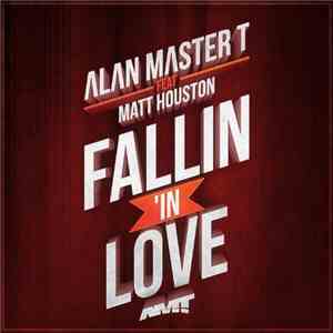 Alan Master T Featuring Matt - Fallin' in Love