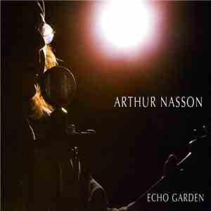 Arthur Nasson - Echo Garden