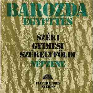 Barozda Együttes - Széki, Gymesi, Székelyföldi Népzene