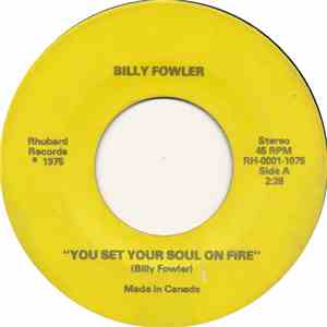 Billy Fowler  - You Set Your Soul On Fire
