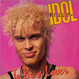 Billy Idol - To Be A Lover