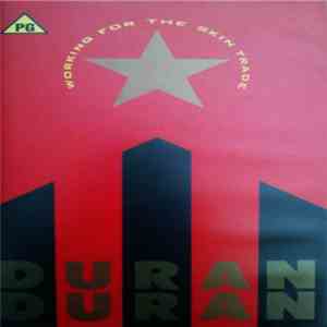 Duran Duran - Working For The Skin Trade