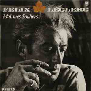 Félix Leclerc - Moi, Mes Souliers