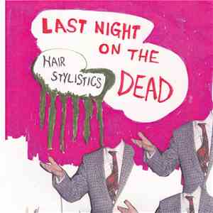 Hair Stylistics - Last Night On The Dead