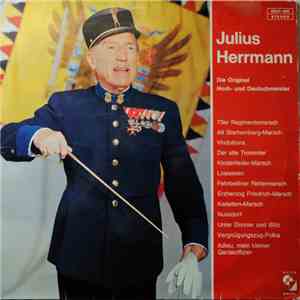 Julius Herrmann - Die Original Hoch- Und Deutschmeister