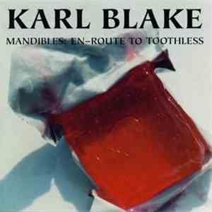 Karl Blake - Mandibles: En-Route To Toothless