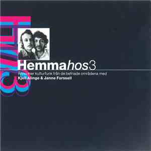 Kjell Alinge & Janne Forssell - Hemma Hos 3 - Ännu Mer Kulturfunk Från De B ...