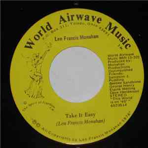 Len Francis Monahan - Take It Easy