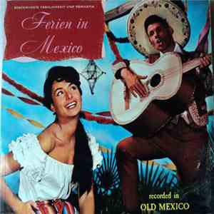 Los Marimbas Caliente . Mariachis Del Oro . Orquestra Symphonetta Del Mexico - Ferien In Mexico