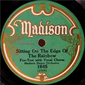 Madison Dance Orchestra - Sitting On The Edge Of The Rainbow / All By Yours ...