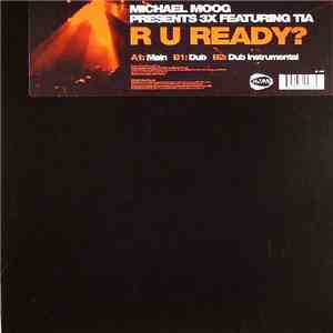 Michael Moog Presents 3X Featuring Tia - R U Ready?
