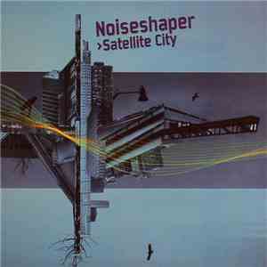 Noiseshaper - Satellite City