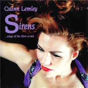 Quinn Lemley - Quinn Lemley In Sirens ...Songs Of The Silver Screen